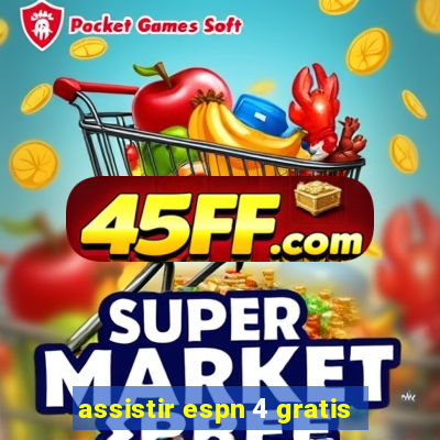 assistir espn 4 gratis